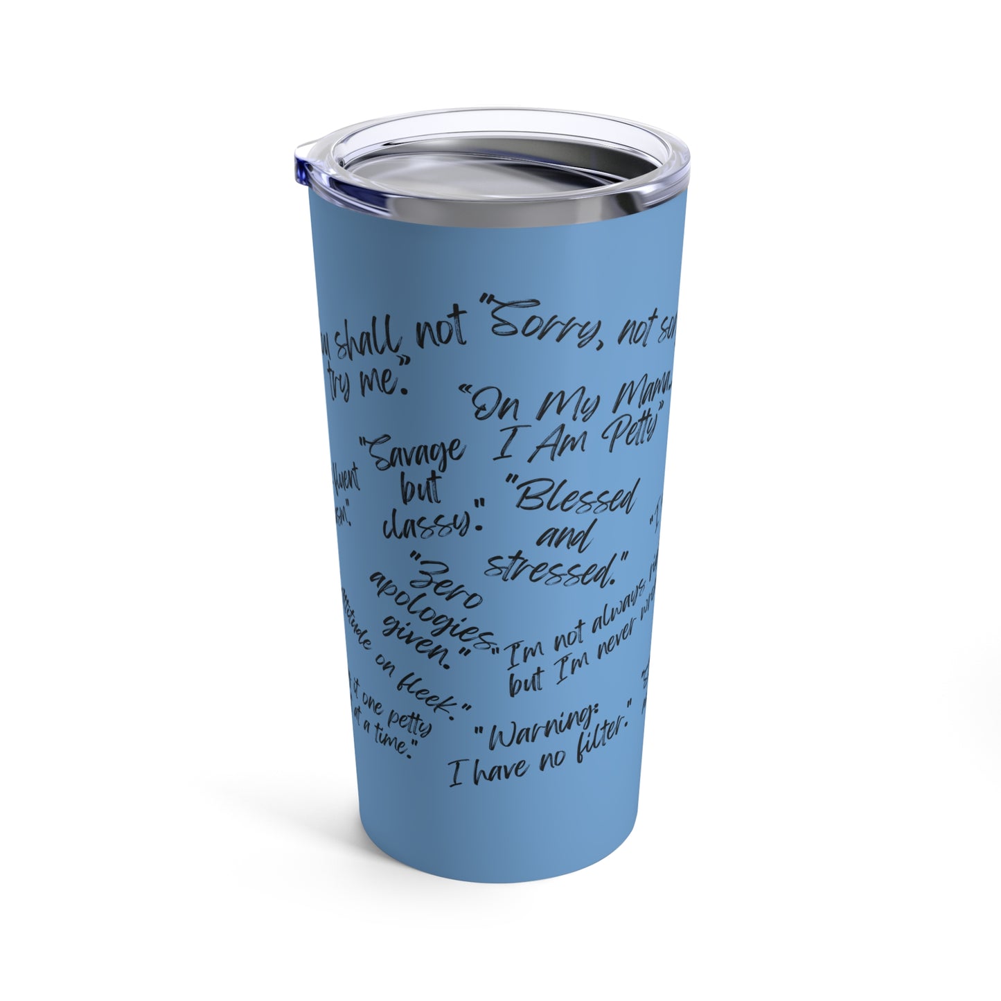 20oz Tumbler with Petty Adult Sayings - Perfect for Sassy Sips!