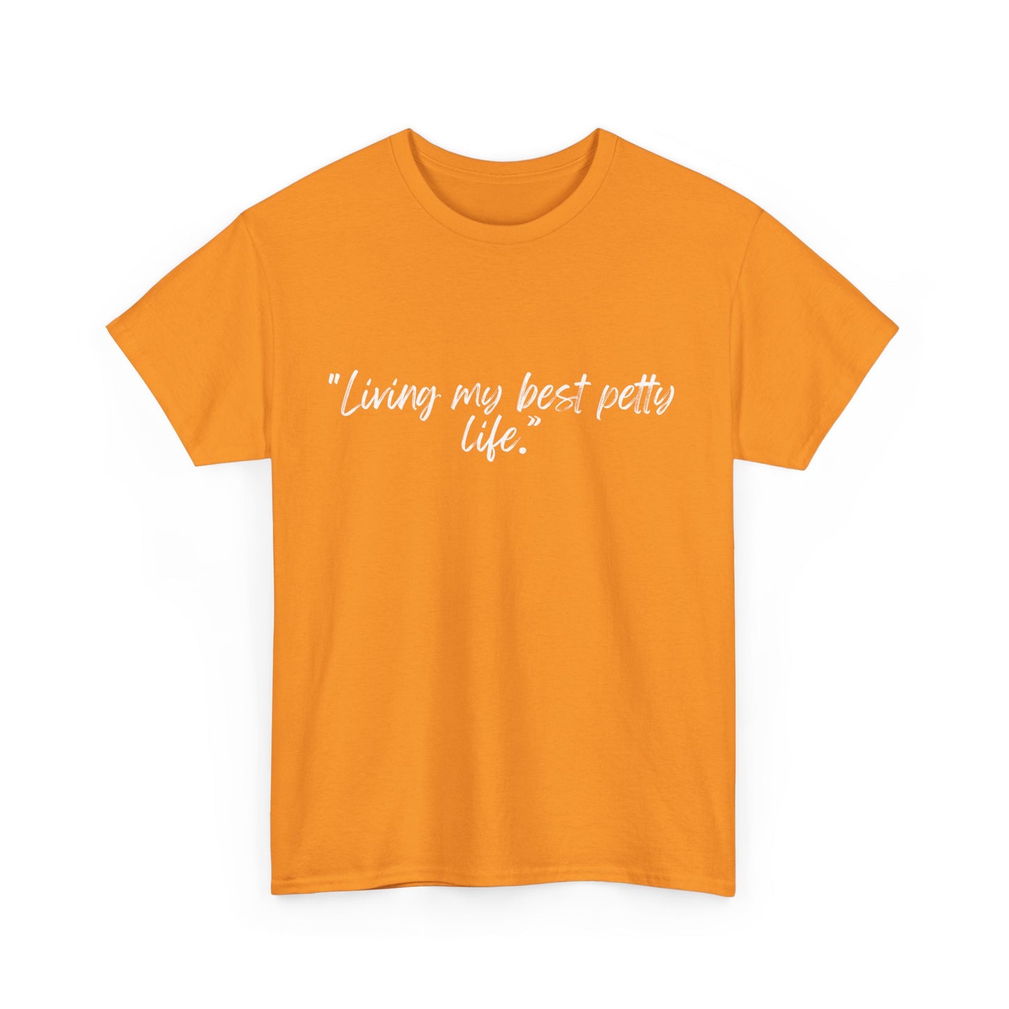 Living My Best Petty Life Unisex Heavy Cotton Tee