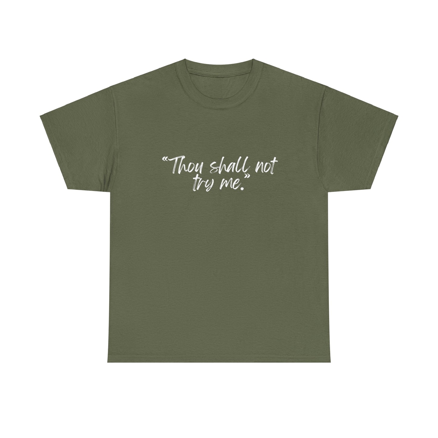 Thou Shall Not Try Me Unisex Heavy Cotton Tee