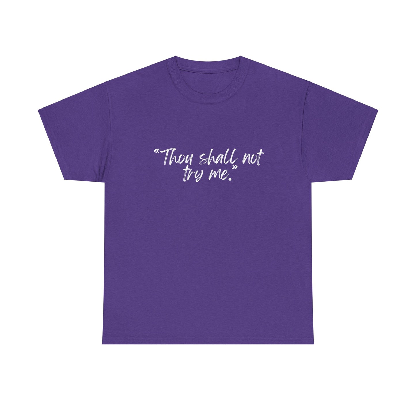 Thou Shall Not Try Me Unisex Heavy Cotton Tee