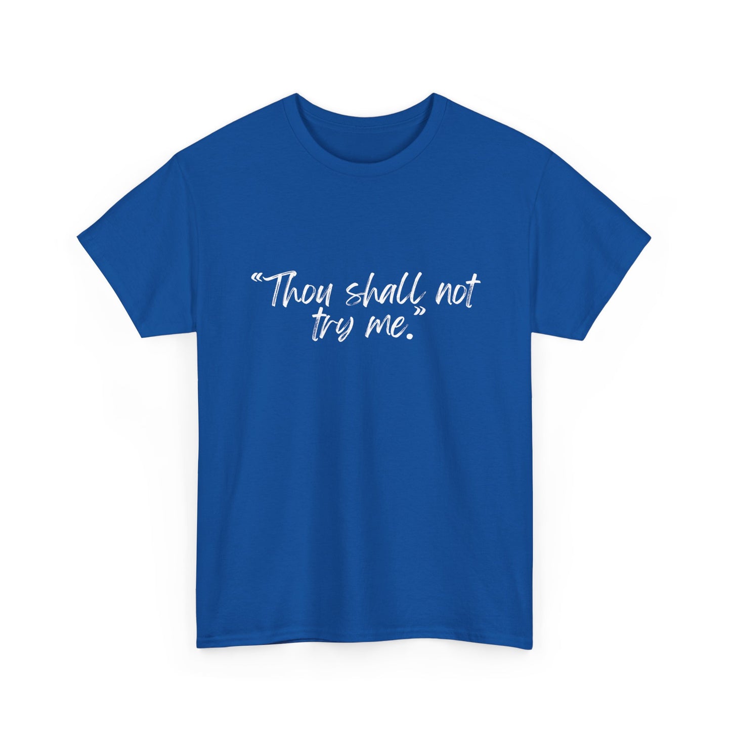 Thou Shall Not Try Me Unisex Heavy Cotton Tee