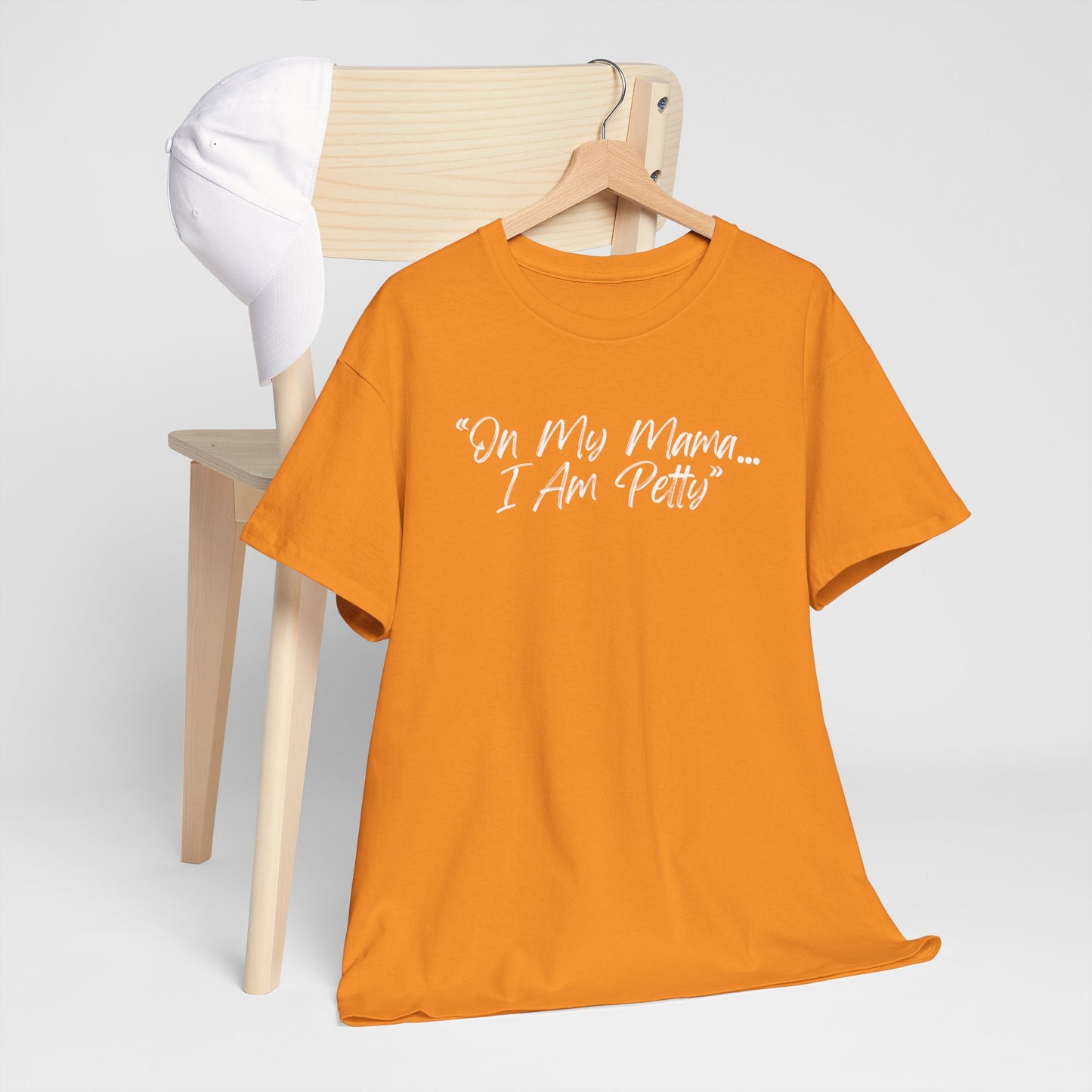 On My Mama I Am Petty Unisex Heavy Cotton Tee