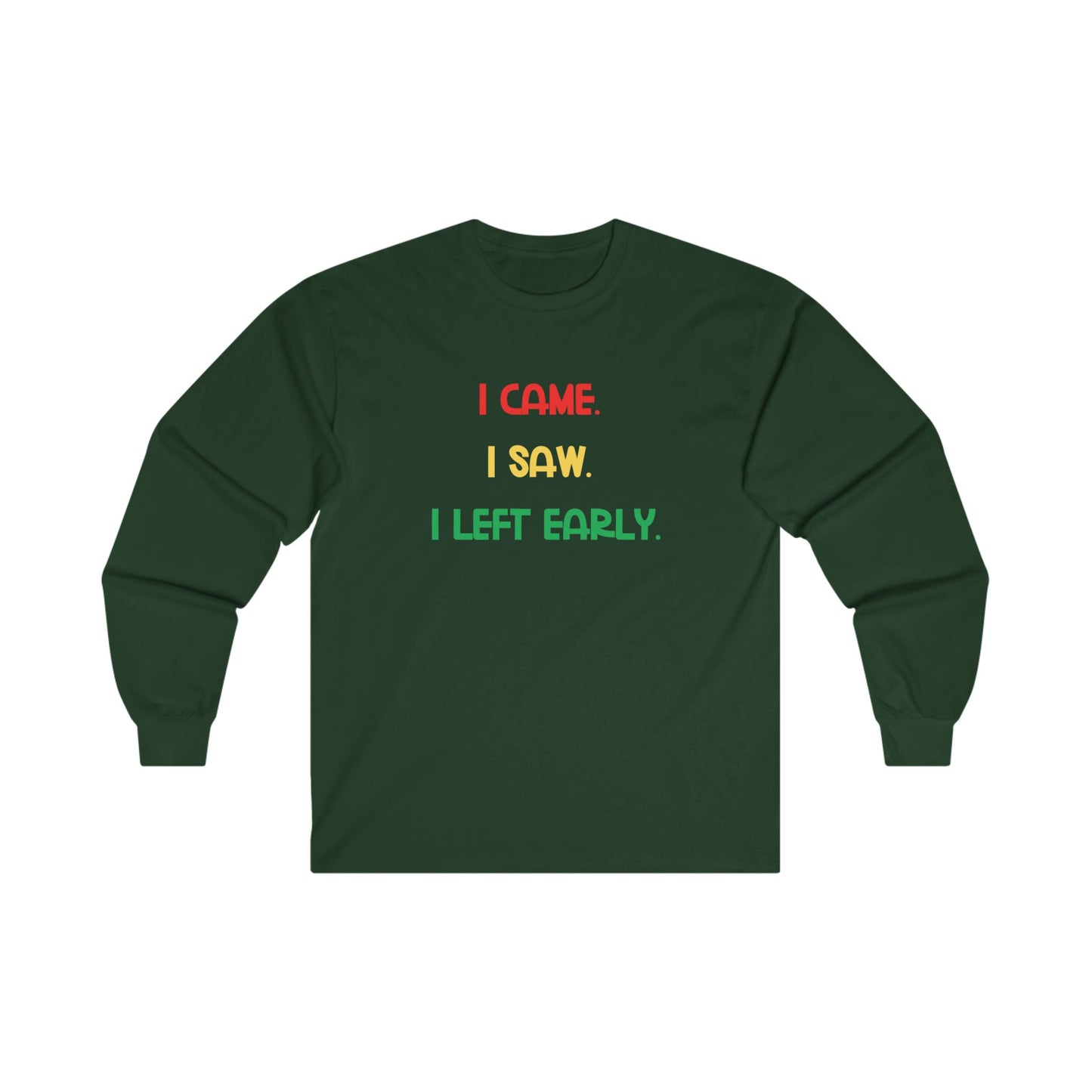 Funny Introvert Shirt I Came I Saw I Left Early Tee Adult Humor Shirt Gift for Homebodies Funny Tee Unisex Ultra Cotton Long Sleeve Tee