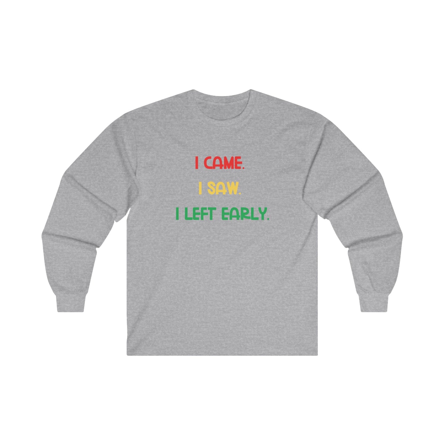 Funny Introvert Shirt I Came I Saw I Left Early Tee Adult Humor Shirt Gift for Homebodies Funny Tee Unisex Ultra Cotton Long Sleeve Tee