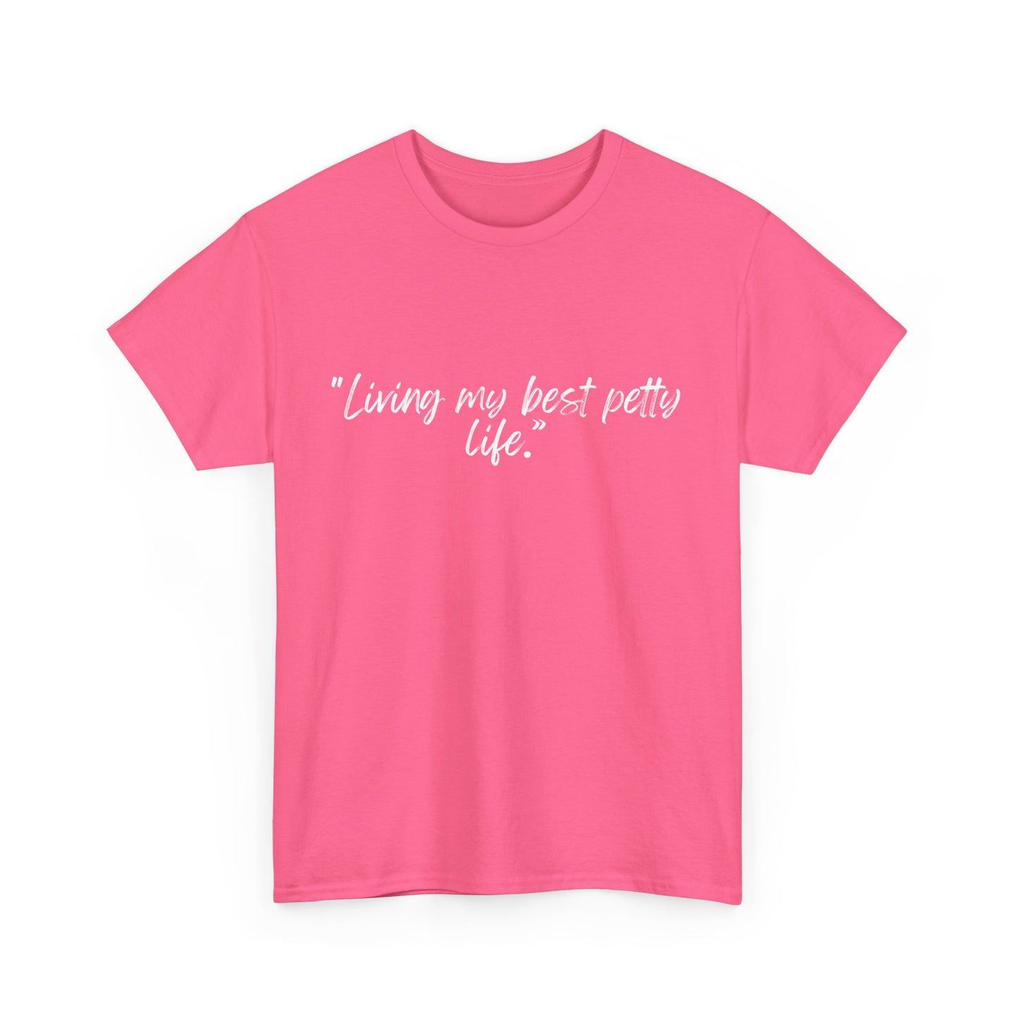 Living My Best Petty Life Unisex Heavy Cotton Tee