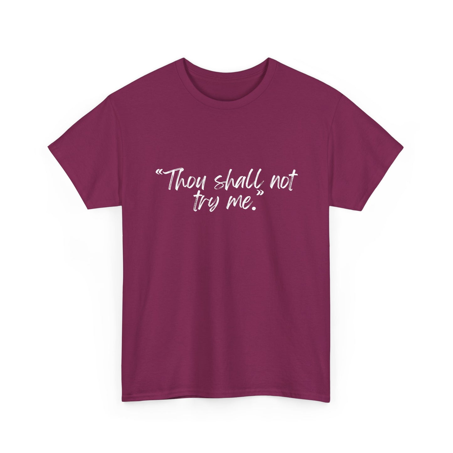 Thou Shall Not Try Me Unisex Heavy Cotton Tee