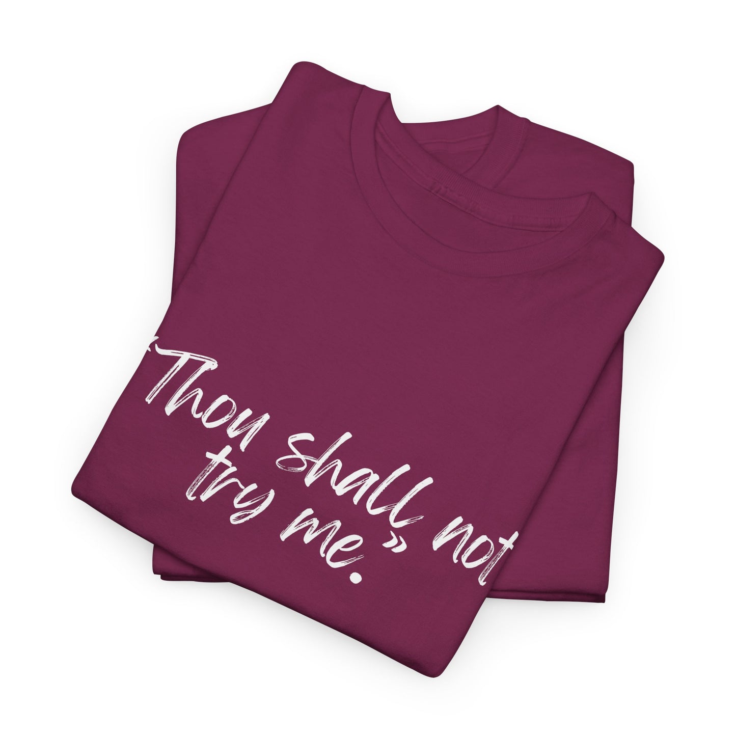 Thou Shall Not Try Me Unisex Heavy Cotton Tee