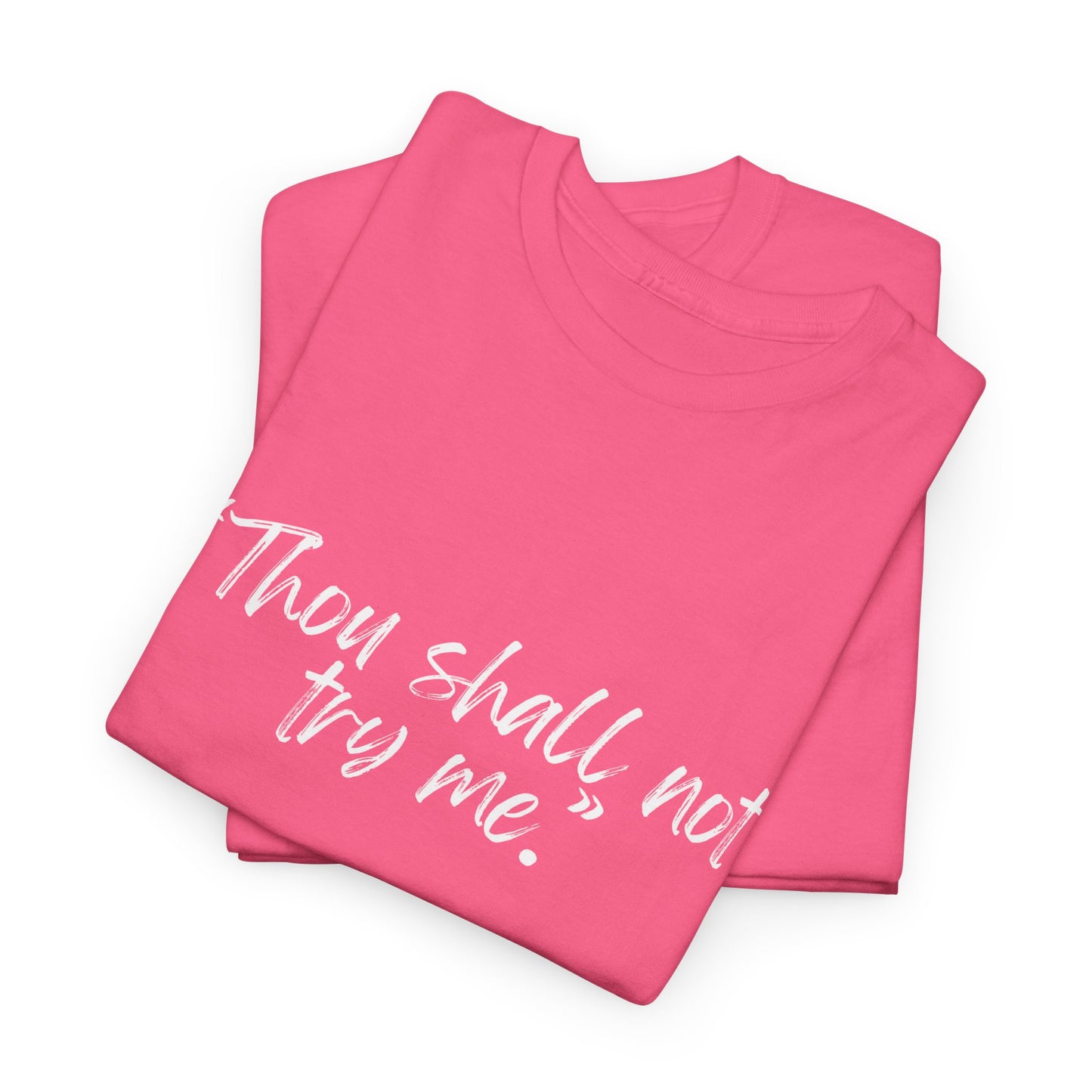 Thou Shall Not Try Me Unisex Heavy Cotton Tee