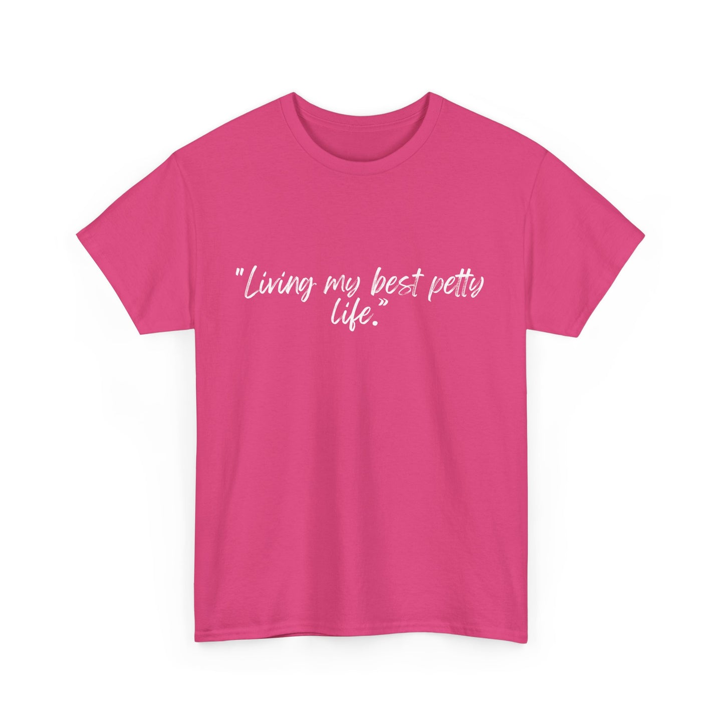 Living My Best Petty Life Unisex Heavy Cotton Tee