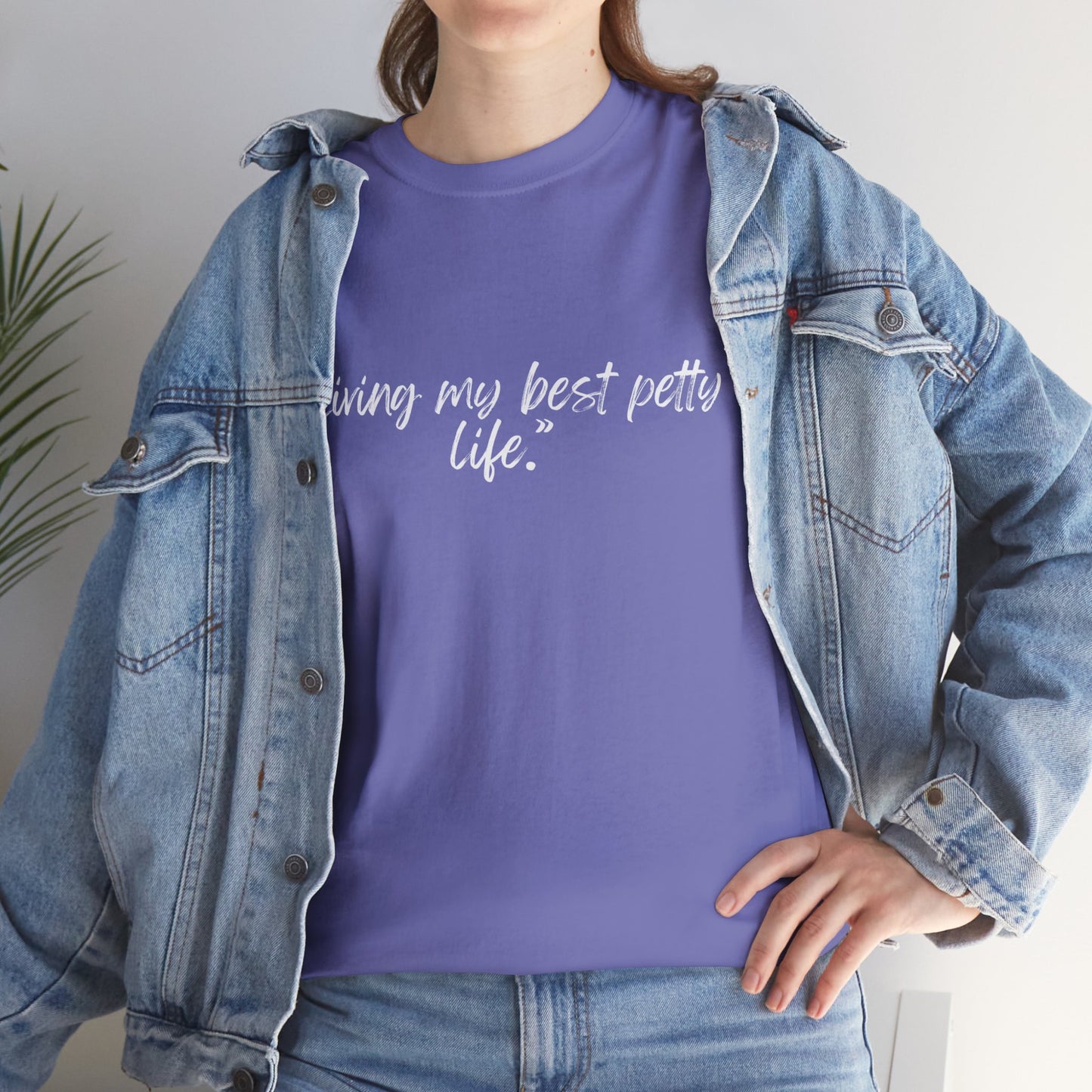 Living My Best Petty Life Unisex Heavy Cotton Tee