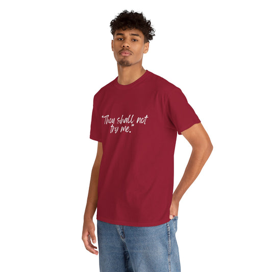 Thou Shall Not Try Me Unisex Heavy Cotton Tee