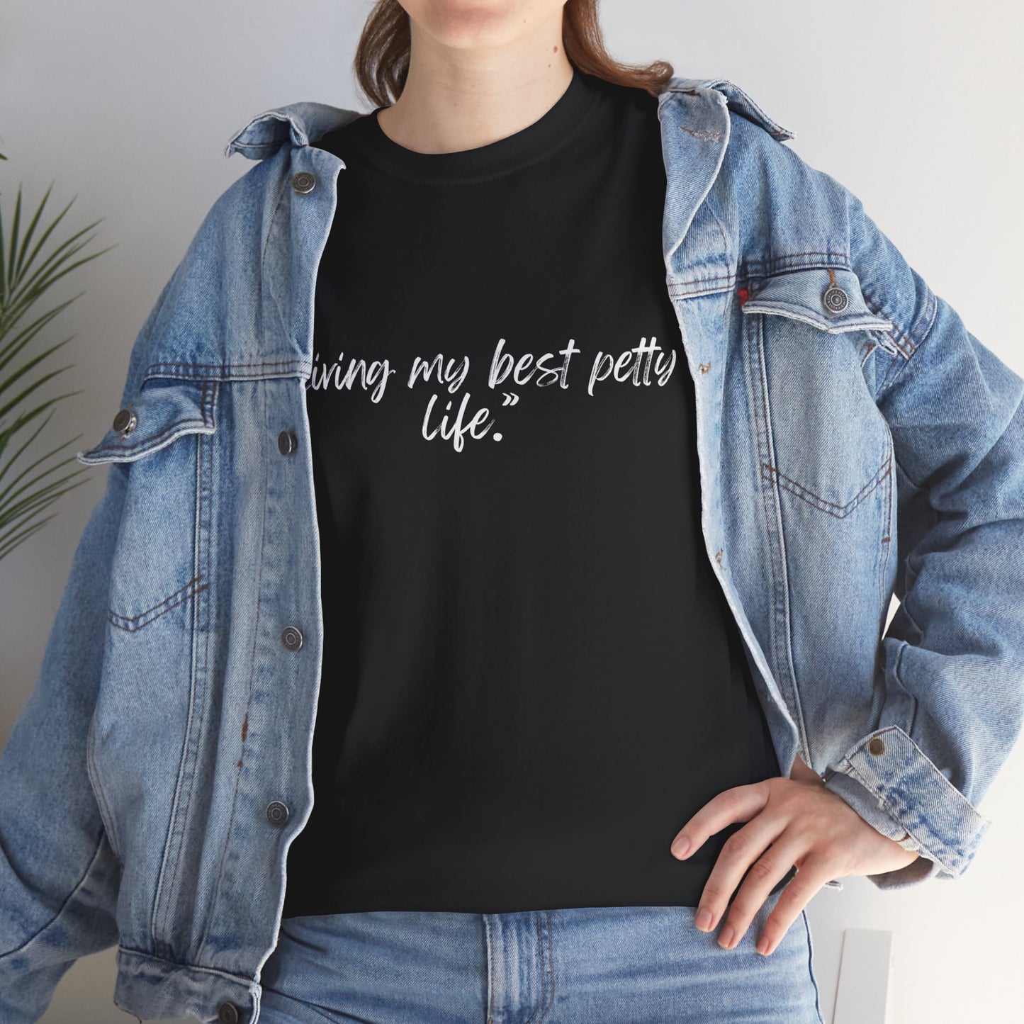 Living My Best Petty Life Unisex Heavy Cotton Tee