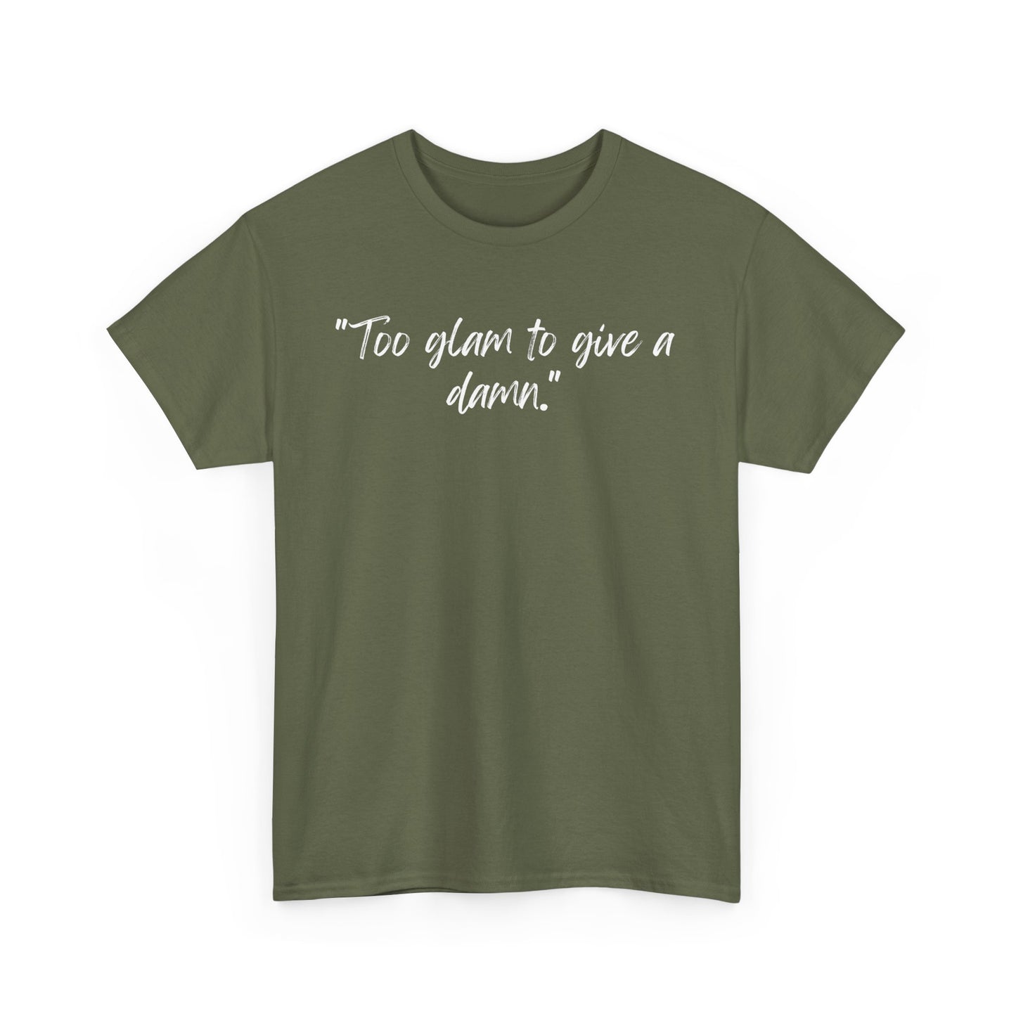 Too Glam To Give A Damn Unisex Heavy Cotton Tee