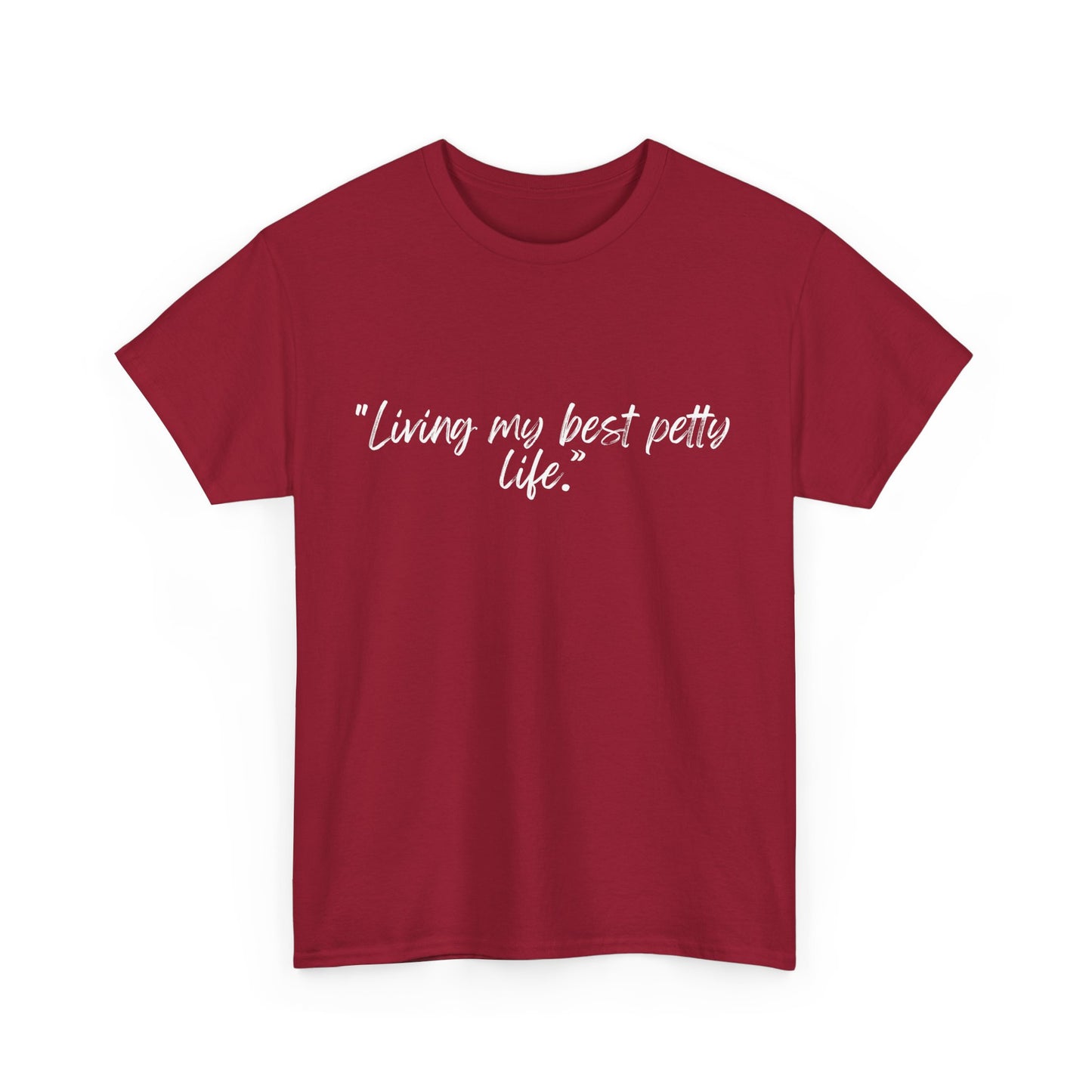 Living My Best Petty Life Unisex Heavy Cotton Tee