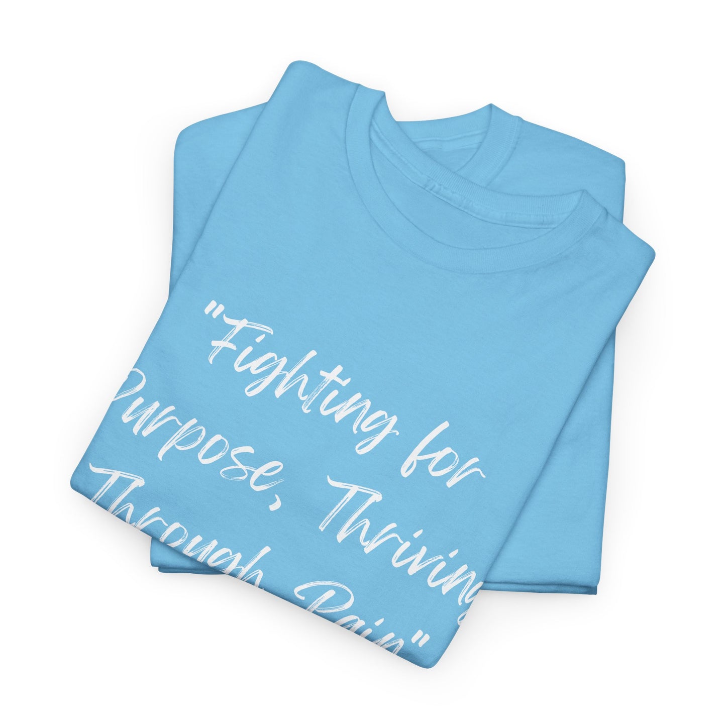 Fighting for Purpose Tee | Empowering Shirt | Inspirational Apparel for Overcoming Pain | Motivational T-Shirt Unisex Heavy Cotton Tee