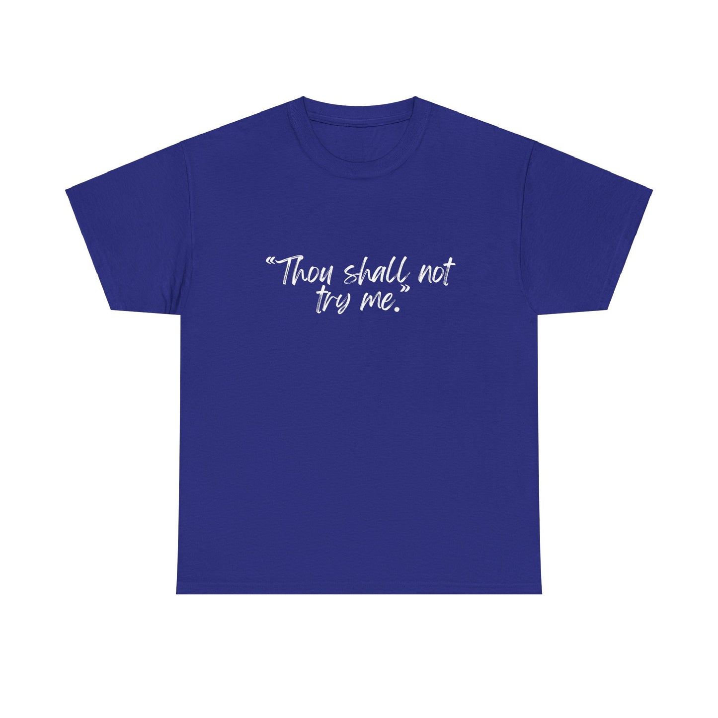 Thou Shall Not Try Me Unisex Heavy Cotton Tee