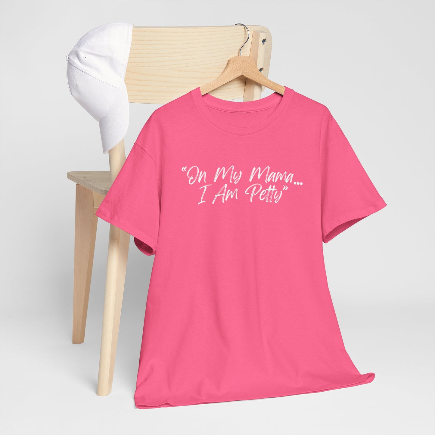 On My Mama I Am Petty Unisex Heavy Cotton Tee