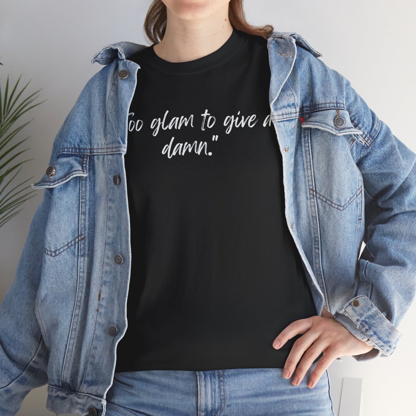 Too Glam To Give A Damn Unisex Heavy Cotton Tee