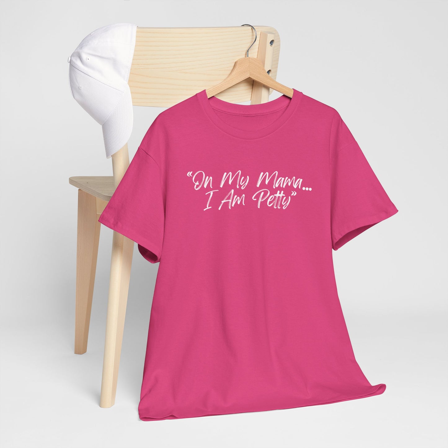 On My Mama I Am Petty Unisex Heavy Cotton Tee