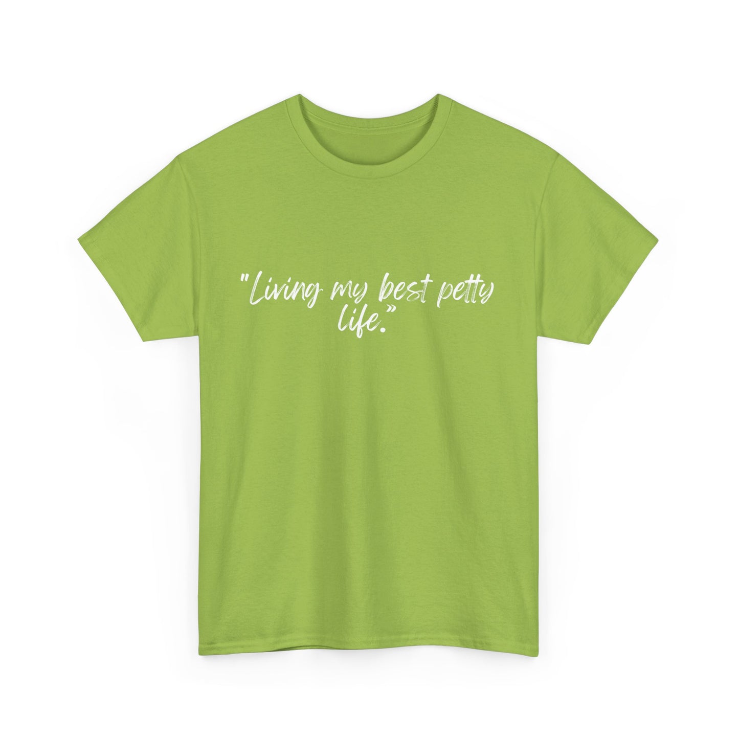 Living My Best Petty Life Unisex Heavy Cotton Tee