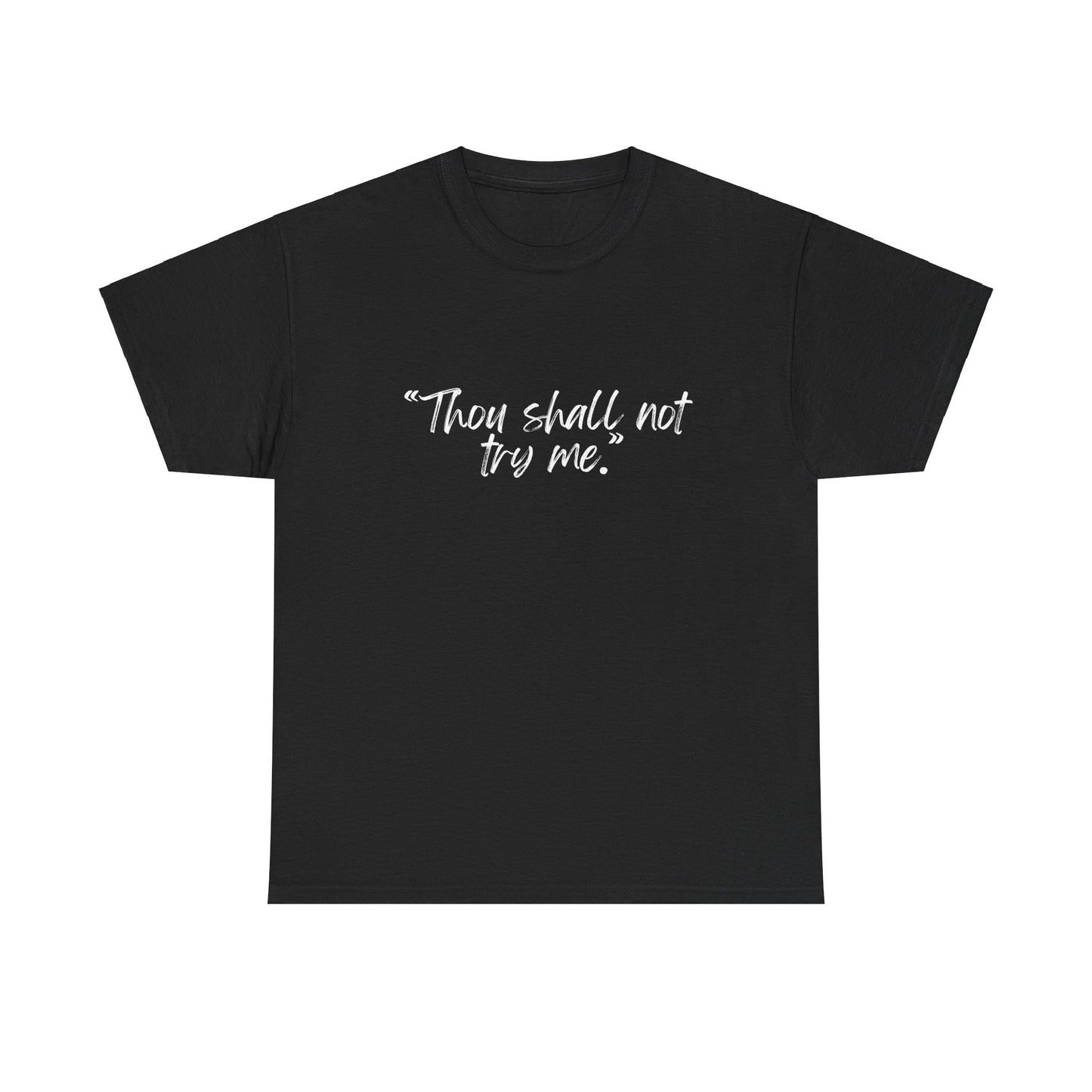 Thou Shall Not Try Me Unisex Heavy Cotton Tee