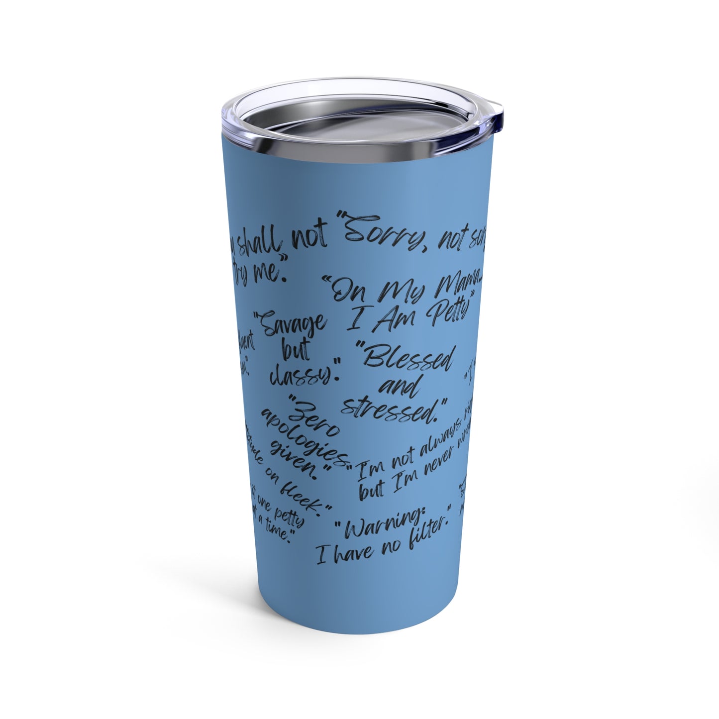 20oz Tumbler with Petty Adult Sayings - Perfect for Sassy Sips!