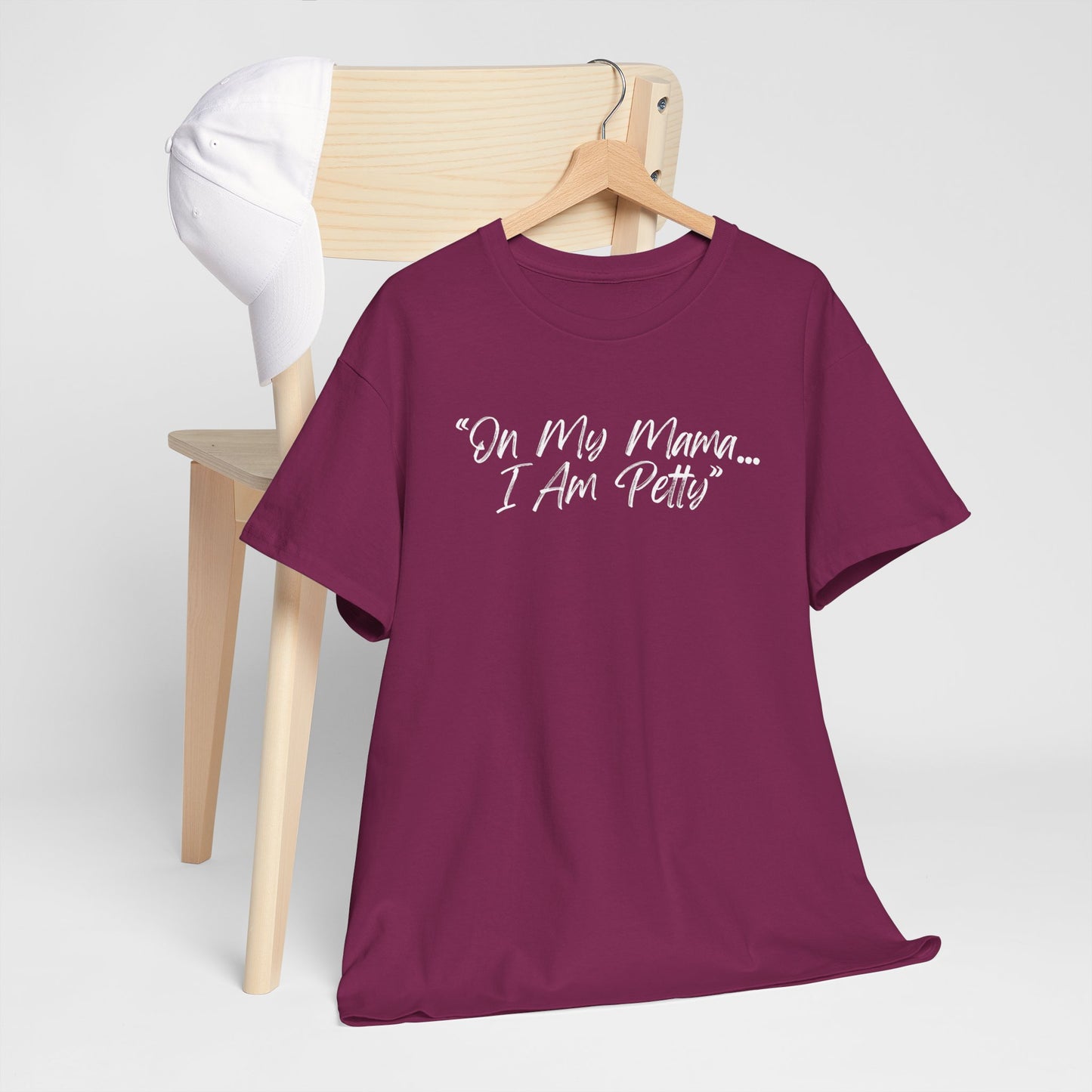 On My Mama I Am Petty Unisex Heavy Cotton Tee